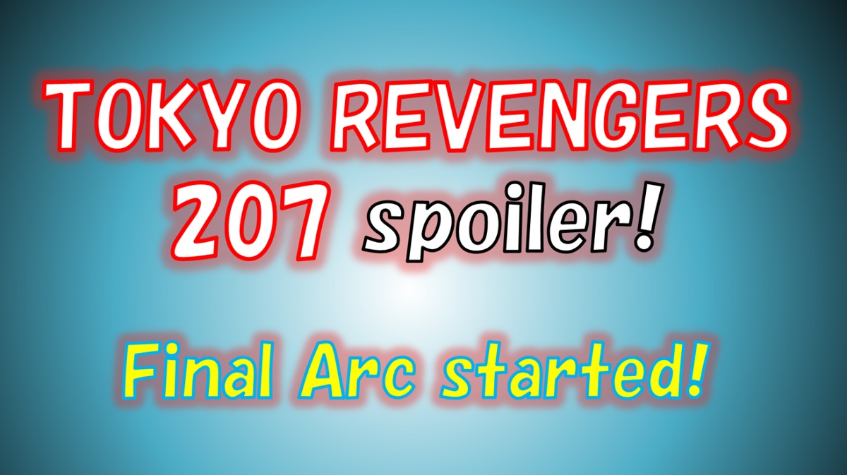[Tokyo Revengers] The spoilers of chapter 207.