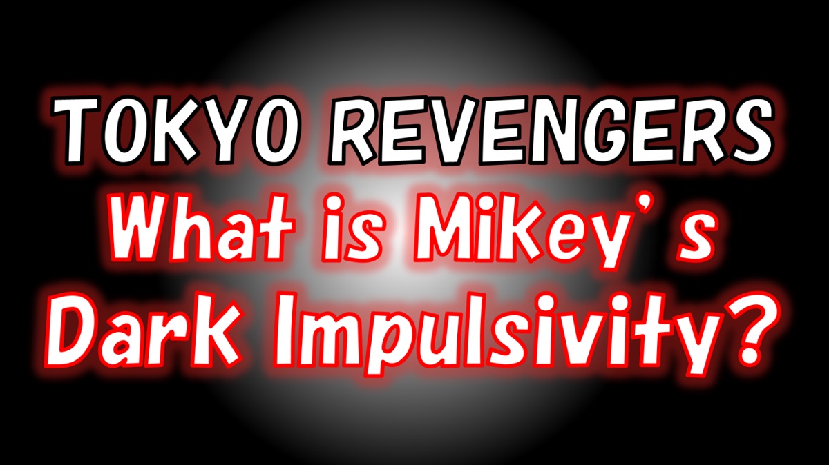 [Tokyo Revengers] Mikey's "Dark Impulsivity"! What's causing it?