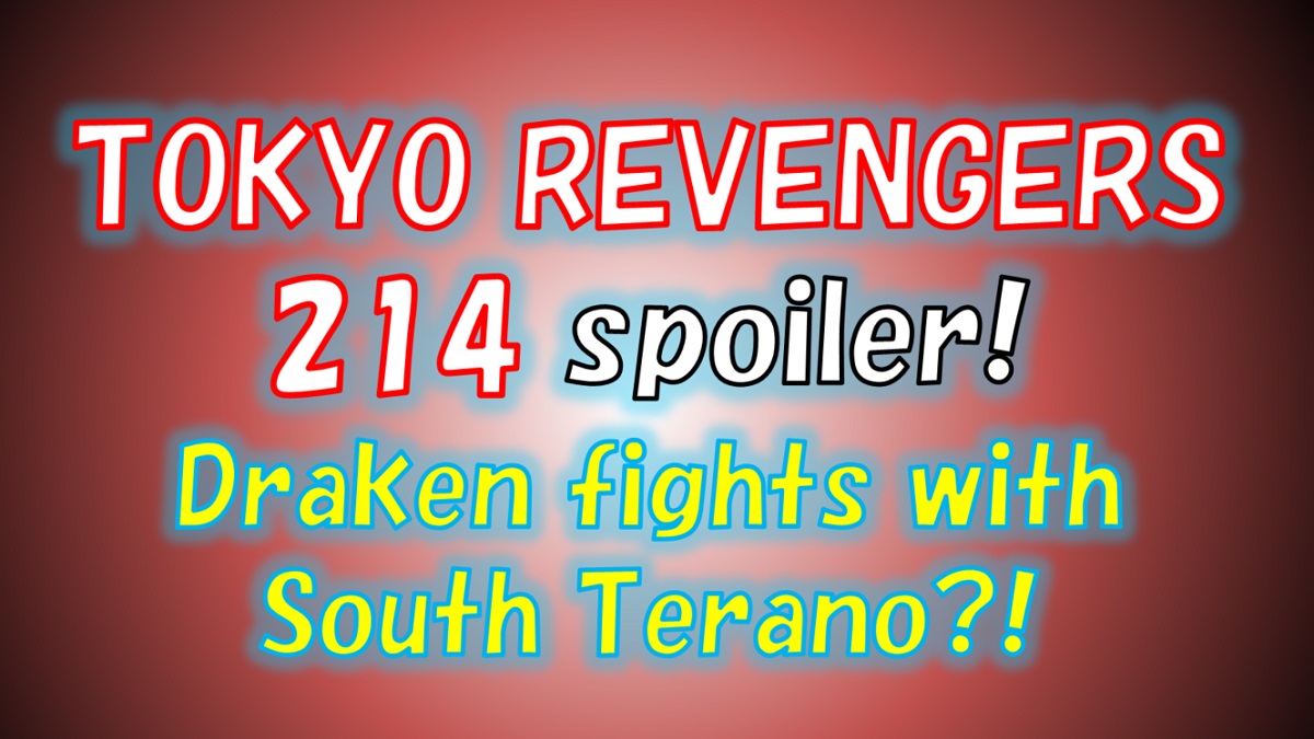 Tokyo Revengers chapter 214 letest Spoilers! Draken belongs to Brahman?