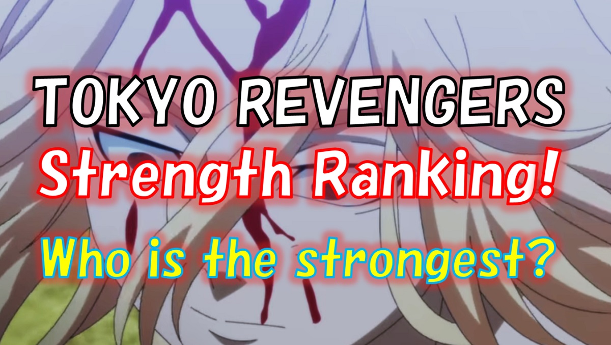 [Tokyo Revengers] Ranking of strength character! Who is the strongest?