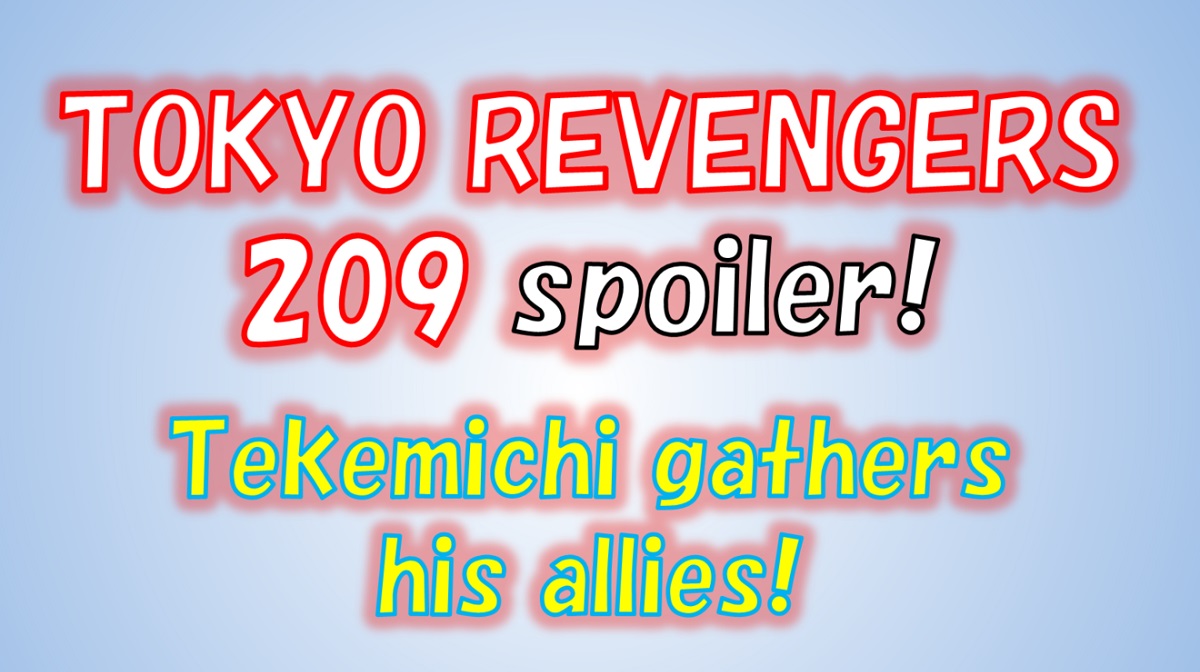 [Tokyo Revengers] The spoilers of chapter 209