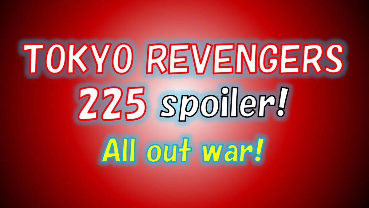 Tokyo Revengers chapter 225 spoilers released! The three deities war begins!
